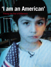 E-book, 'I am an American' : Filming the Fear of Difference, Intellect