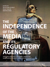 E-book, The Independence of the Media and its Regulatory Agencies : Shedding New Light on Formal and Actual Independence against the National Context, Intellect