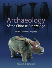 E-book, Archaeology of the Chinese Bronze Age : From Erlitou to Anyang, ISD