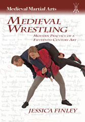 E-book, Medieval Wrestling : Modern Practice of a 15th-Century Art, Finley, Jessica, ISD