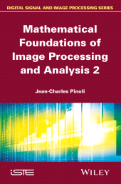 E-book, Mathematical Foundations of Image Processing and Analysis 2, ISTE
