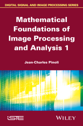 eBook, Mathematical Foundations of Image Processing and Analysis 1, ISTE