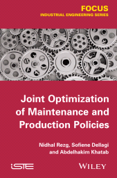 E-book, Joint Optimization of Maintenance and Production Policies, ISTE