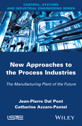 E-book, New Appoaches in the Process Industries : The Manufacturing Plant of the Future, ISTE