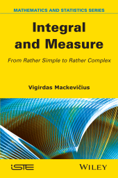E-book, Integral and Measure : From Rather Simple to Rather Complex, ISTE