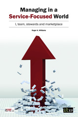 E-book, Managing in a Service-Focused World : I, team, stewards and marketplace, IT Governance Publishing