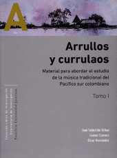 E-book, Arrullos y currulaos : Material para abordar el estudio de la música tradicional del Pacífico sur colombiano Tomos I y II, Pontificia Universidad Javeriana