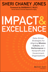 E-book, Impact & Excellence : Data-Driven Strategies for Aligning Mission, Culture and Performance in Nonprofit and Government Organizations, Jossey-Bass