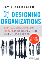 E-book, Designing Organizations : Strategy, Structure, and Process at the Business Unit and Enterprise Levels, Jossey-Bass