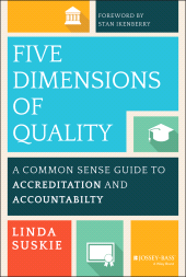 E-book, Five Dimensions of Quality : A Common Sense Guide to Accreditation and Accountability, Suskie, Linda, Jossey-Bass