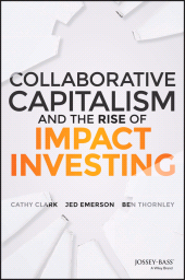 E-book, Collaborative Capitalism and the Rise of Impact Investing, Jossey-Bass