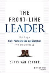 E-book, The Front-Line Leader : Building a High-Performance Organization from the Ground Up, Jossey-Bass