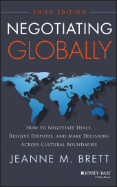 E-book, Negotiating Globally : How to Negotiate Deals, Resolve Disputes, and Make Decisions Across Cultural Boundaries, Jossey-Bass