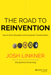 E-book, The Road to Reinvention : How to Drive Disruption and Accelerate Transformation, Jossey-Bass