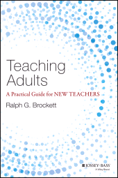 E-book, Teaching Adults : A Practical Guide for New Teachers, Jossey-Bass