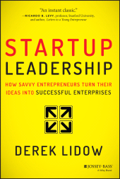 E-book, Startup Leadership : How Savvy Entrepreneurs Turn Their Ideas Into Successful Enterprises, Jossey-Bass