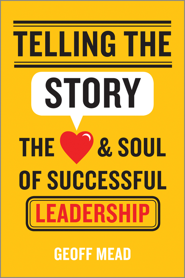 E-book, Telling the Story : The Heart and Soul of Successful Leadership, Jossey-Bass