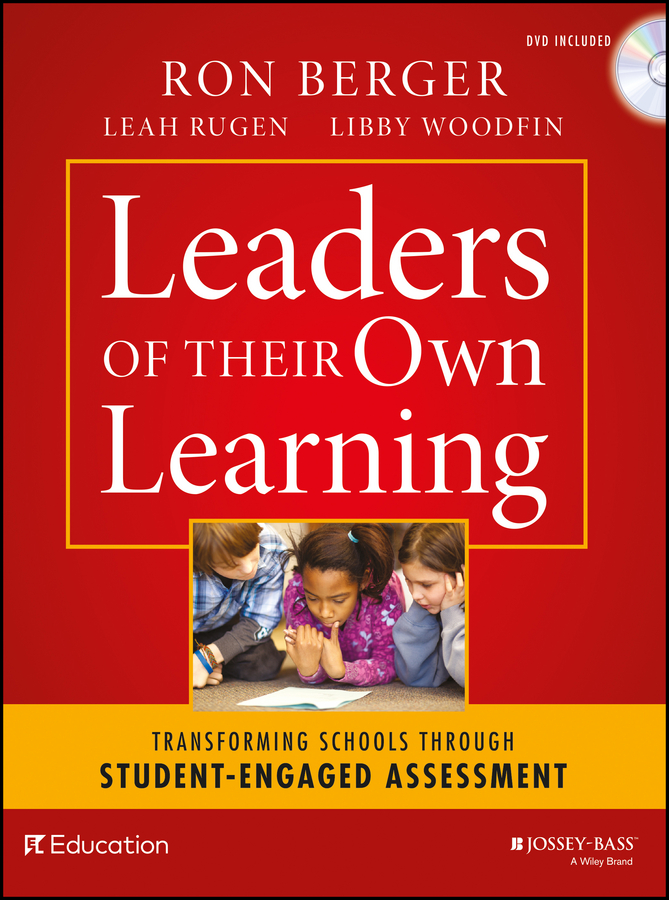 E-book, Leaders of Their Own Learning : Transforming Schools Through Student-Engaged Assessment, Jossey-Bass