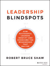 E-book, Leadership Blindspots : How Successful Leaders Identify and Overcome the Weaknesses That Matter, Jossey-Bass