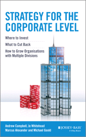 E-book, Strategy for the Corporate Level : Where to Invest, What to Cut Back and How to Grow Organisations with Multiple Divisions, Jossey-Bass