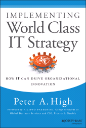 E-book, Implementing World Class IT Strategy : How IT Can Drive Organizational Innovation, Jossey-Bass