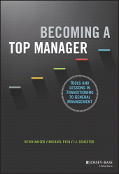 E-book, Becoming A Top Manager : Tools and Lessons in Transitioning to General Management, Jossey-Bass