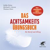 eBook, Das Achtsamkeits-Übungsbuch : Für Beruf und Alltag, Klett-Cotta