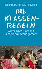 eBook, Die Klassenregeln : Guter Unterricht mit Classroom-Management, Klett-Cotta