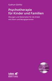 E-book, Psychotherapie für Kinder und Familien (Leben Lernen, Bd. 179) : Übungen und Materialien für die Arbeit mit Eltern und Bezugspersonen, Klett-Cotta