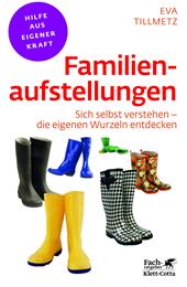 E-book, Familienaufstellungen (Fachratgeber Klett-Cotta, Bd.) : Sich selbst verstehen - die eigenen Wurzeln entdecken, Klett-Cotta