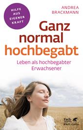 eBook, Ganz normal hochbegabt (Fachratgeber Klett-Cotta, Bd.) : Leben als hochbegabter Erwachsener, Klett-Cotta