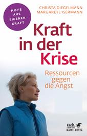 E-book, Kraft in der Krise (Fachratgeber Klett-Cotta, Bd.) : Ressourcen gegen die Angst, Klett-Cotta