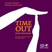 E-book, Timeout statt Burnout (Fachratgeber Klett-Cotta, Bd.) : Einübung in die Lebenskunst der Achtsamkeit, Klett-Cotta
