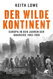 E-book, Der wilde Kontinent : Europa in den Jahren der Anarchie 1943 - 1950, Klett-Cotta
