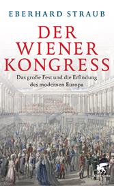 E-book, Der Wiener Kongress : Das große Fest und die Neuordnung Europas, Klett-Cotta
