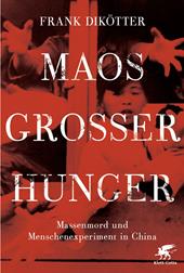 E-book, Maos Großer Hunger : Massenmord und Menschenexperiment in China, Klett-Cotta