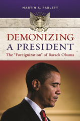 E-book, Demonizing a President, Parlett, Martin A., Bloomsbury Publishing
