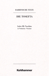 E-book, Rabbinische Texte, Erste Reihe: Die Tosefta. Band III: Seder Naschim : Band III,2: Nedarim - Nezirut.  Übersetzung und Erklärung, Kohlhammer Verlag