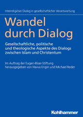 E-book, Wandel durch Dialog : Gesellschaftliche, politische und theologische Aspekte des Dialogs zwischen Islam und Christentum, Kohlhammer Verlag