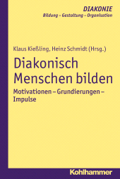 E-book, Diakonisch Menschen bilden : Motivationen - Grundierungen - Impulse, Kohlhammer Verlag