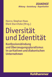 E-book, Diversität und Identität : Konfessionsbindung und Überzeugungspluralismus in caritativen und diakonischen Unternehmen, Kohlhammer Verlag