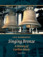 eBook, Singing Bronze : A History of Carillon Music, Lipsius Leuven