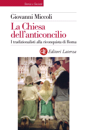 m, La Chiesa dell'anticoncilio : i tradizionalisti alla riconquista di Roma, Laterza