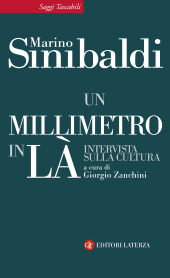 E-book, Un millimetro in là : intervista sulla cultura, Sinibaldi, Marino, interviewee, GLF editori Laterza