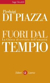 E-book, Fuori dal tempio : la chiesa al servizio dell'umanità, Di Piazza, Pierluigi, Laterza