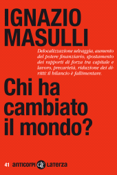 E-book, Chi ha cambiato il mondo? : la ristrutturazione tardocapitalista, 1970-2012, GLF editori Laterza