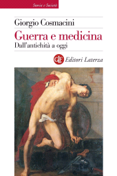 eBook, Guerra e medicina : dall'antichità a oggi, Cosmacini, Giorgio, Laterza