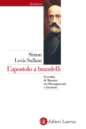 E-book, L'apostolo a brandelli : l'eredità di Mazzini tra Risorgimento e fascismo, Laterza