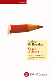 eBook, Val più la pratica : piccola grammatica immorale della lingua italiana, GLF editori Laterza