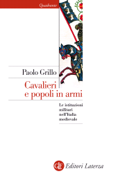 E-book, Cavalieri e popoli in armi : le istituzioni militari nell'Italia medievale, Laterza